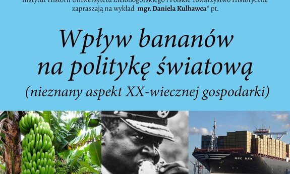 Wpływ bananów na politykę światową - wykład z cyklu Wiek XX bez tajemnic na UZ