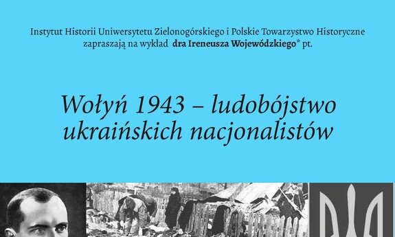 Wołyń 1943 – ludobójstwo ukraińskich nacjonalistów - wykład w ramach cyklu Wiek XX bez tajemnic