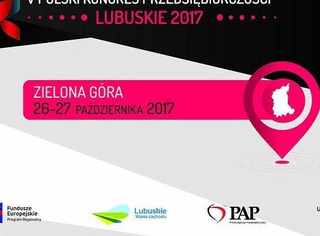 V Polski Kongres Przedsiębiorczości – Lubuskie 2017 - na Uniwersytecie Zielonogórskim