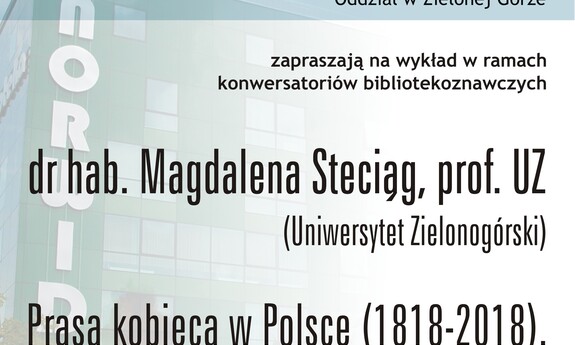 Prof. Magdalena Steciag z UZ o prasie kobiecej w Polsce – spotkanie naukowe w Bibliotece Wojewódzkiej