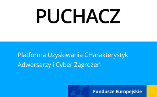 Przeciwdziałanie zaawansowanym cyberatakom w ramach projektu PUCHACZ
