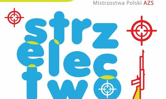 Integracyjne Mistrzostwa Polski AZS w Strzelectwie Sportowym