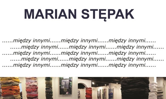 Marian Stępak - między innymi……
