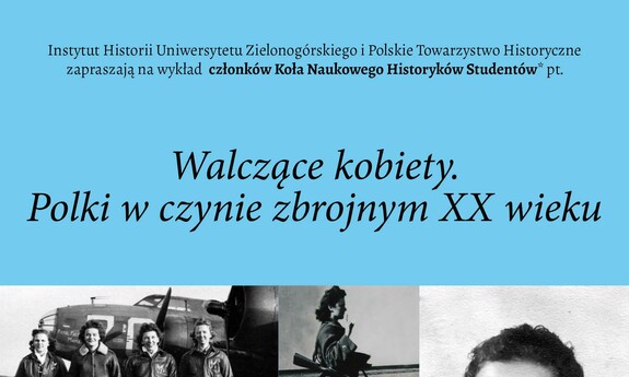 Walczące kobiety. Polki w czynie zbrojnym XX wieku – wykład w Instytucie Historii UZ