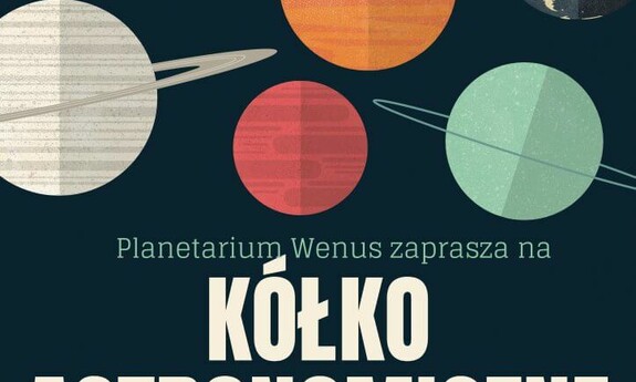 Planetarium Wenus zaprasza do kółka astronomicznego