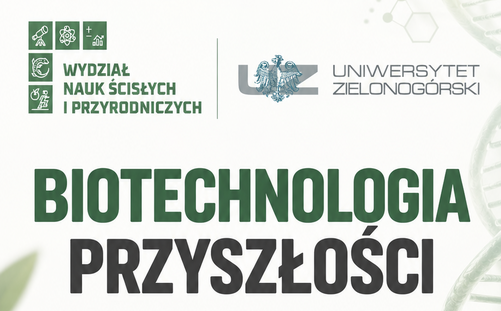 UZ stawia na kształcenie z technologii krytycznych jaką jest Biotechnologia. Uczelnia otrzymała 3 mln złotych na dalszy rozwój tego kierunku