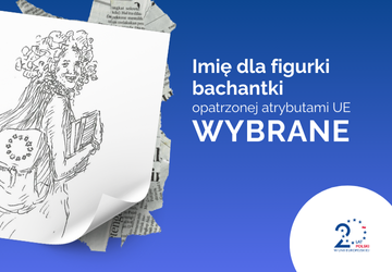 Jury wybrało nazwę figurki Bachantki z atrybutami UE. Ogłaszamy wyniki konkursu