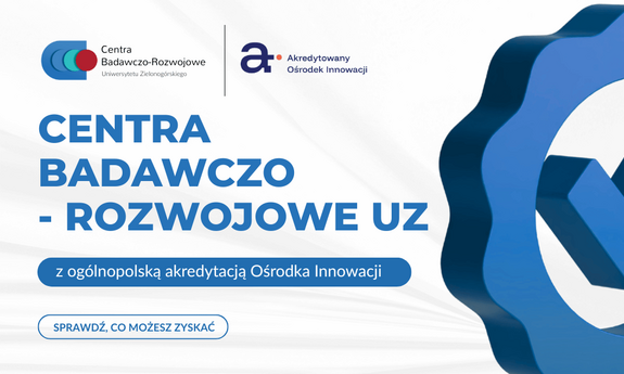 Centra Badawczo-Rozwojowe UZ w elitarnym gronie ogólnopolskich Akredytowanych Ośrodków Innowacji