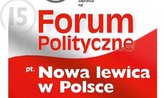 Nowa lewica w Polsce - FORUM POLITYCZNE na UZ