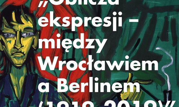Oblicza ekspresji – między Wrocławiem a Berlinem 1919–2019 – międzynarodowe sympozjum