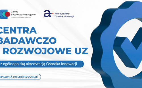 Centra Badawczo-Rozwojowe UZ w elitarnym gronie ogólnopolskich Akredytowanych Ośrodków Innowacji