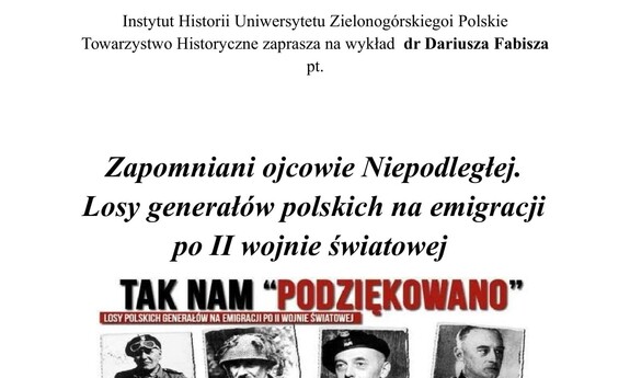 Wykład z cyklu WIEK XX BEZ TAJEMNIC -  Zapomniani ojcowie Niepodległej. Losy generałów polskich na emigracji