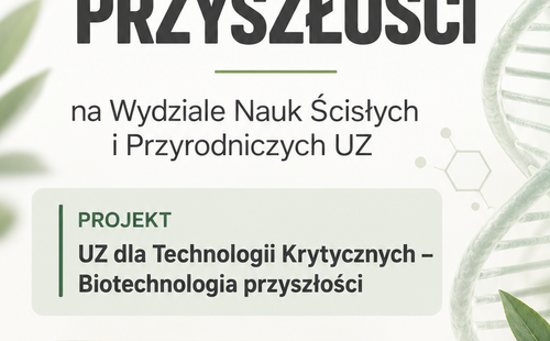 UZ stawia na kształcenie z technologii krytycznych jaką jest Biotechnologia. Uczelnia otrzymała 3 mln złotych na dalszy rozwój tego kierunku