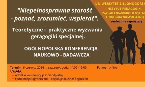 Relacja z ogólnopolskiej konferencji naukowo-badawczej ph. „Niepełnosprawna starość - poznać, zrozumieć, wspierać”. Teoretyczne i praktyczne wyzwania geragogiki specjalnej”