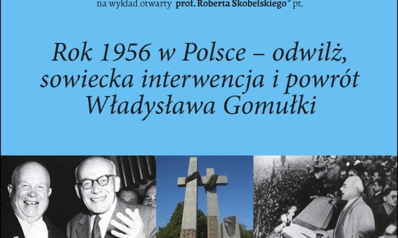Rok 1956 w Polsce – odwilż, sowiecka interwencja i powrót Władysława Gomółki – wykład otwarty